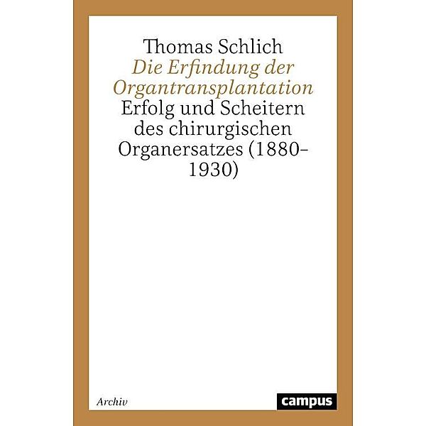 Die Erfindung der Organtransplantation, Thomas Schlich