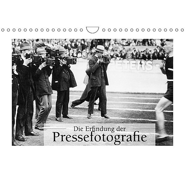 Die Erfindung der Pressefotografie - Aus der Sammlung Ullstein 1894-1945 (Wandkalender 2018 DIN A4 quer), Ullstein Bild Axel Springer Syndication GmbH