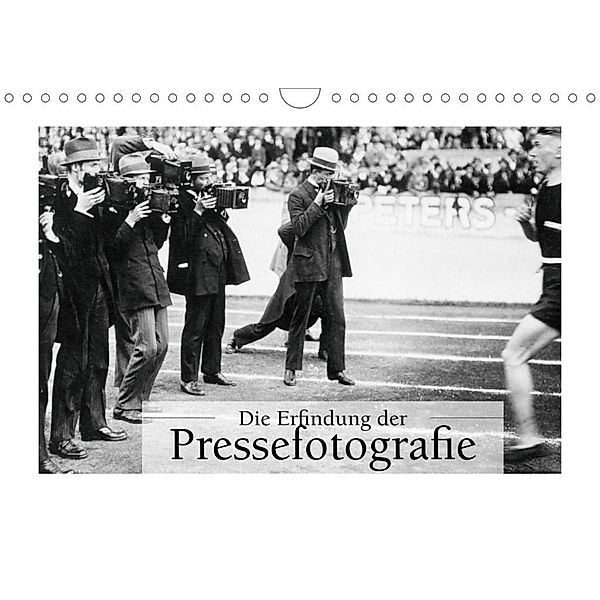 Die Erfindung der Pressefotografie - Aus der Sammlung Ullstein 1894-1945 (Wandkalender 2020 DIN A4 quer), ullstein bild Axel Springer Syndication GmbH