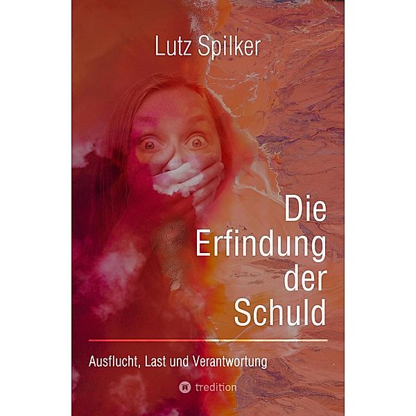 Die Erfindung der Schuld, Lutz Spilker