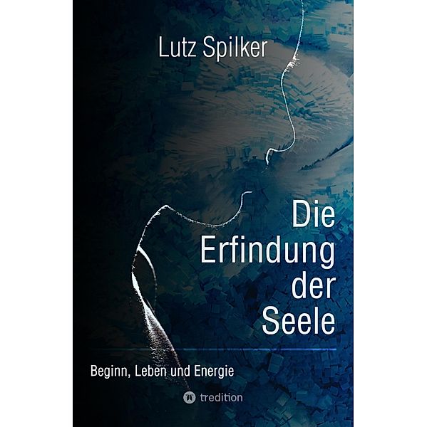 Die Erfindung der Seele, Lutz Spilker