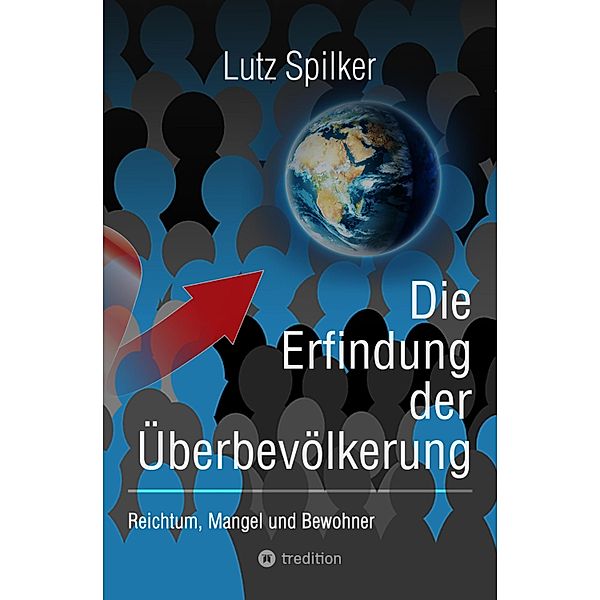 Die Erfindung der Überbevölkerung, Lutz Spilker