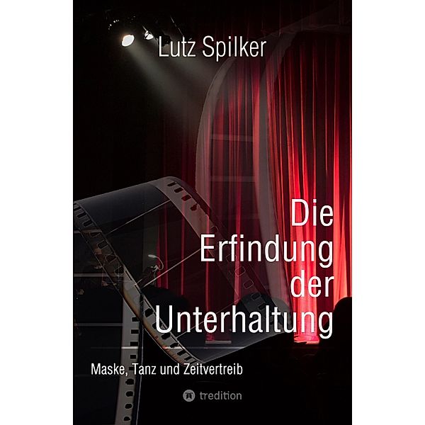 Die Erfindung der Unterhaltung, Lutz Spilker