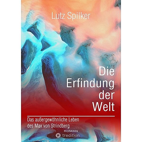 Die Erfindung der Welt, Lutz Spilker