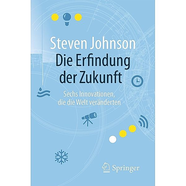 Die Erfindung der Zukunft, Steven Johnson