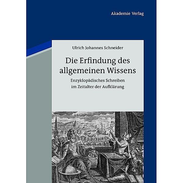 Die Erfindung des allgemeinen Wissens, Ulrich Johannes Schneider