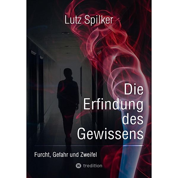 Die Erfindung des Gewissens, Lutz Spilker