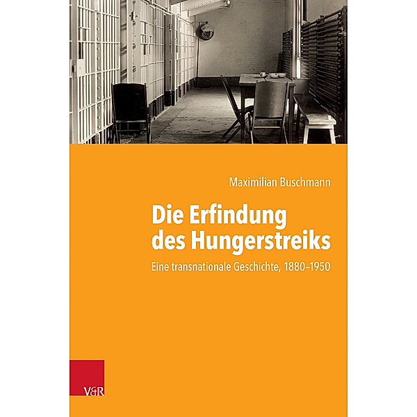 Die Erfindung des Hungerstreiks, Maximilian Buschmann