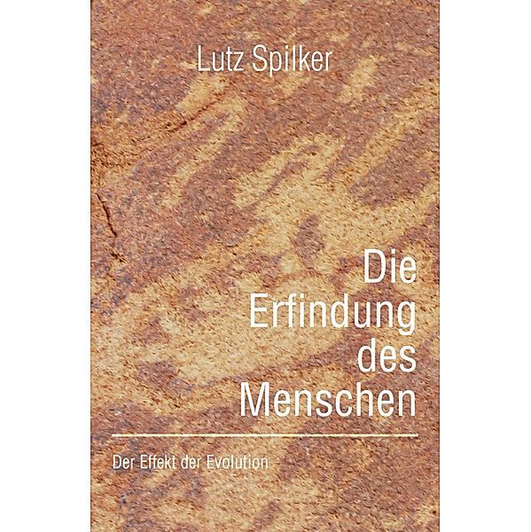 Die Erfindung des Menschen, Lutz Spilker