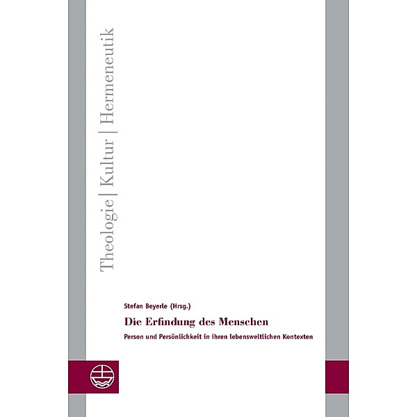 Die Erfindung des Menschen / Theologie - Kultur - Hermeneutik (TKH) Bd.21