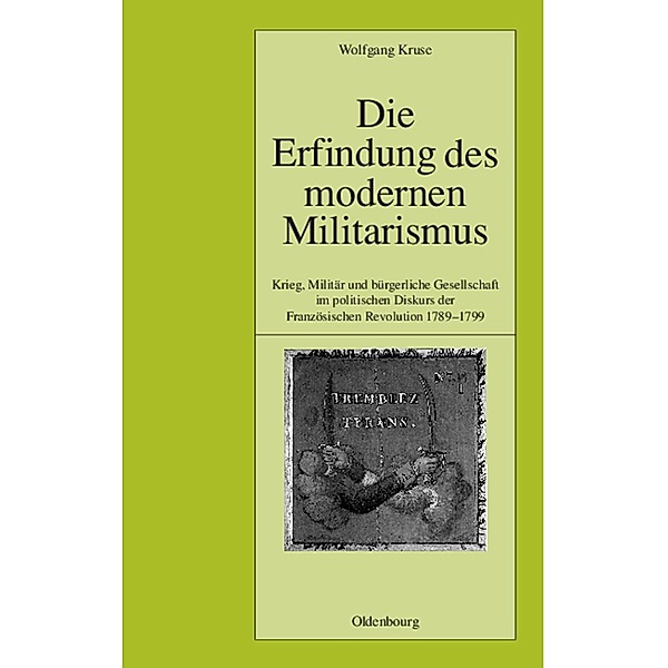 Die Erfindung des modernen Militarismus / Pariser Historische Studien Bd.62, Wolfgang Kruse