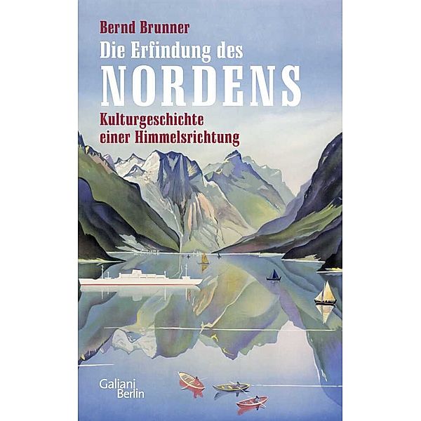 Die Erfindung des Nordens, Bernd Brunner