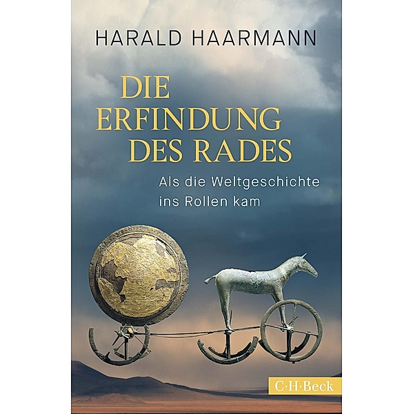 Die Erfindung des Rades / Beck Paperback Bd.6497, Harald Haarmann