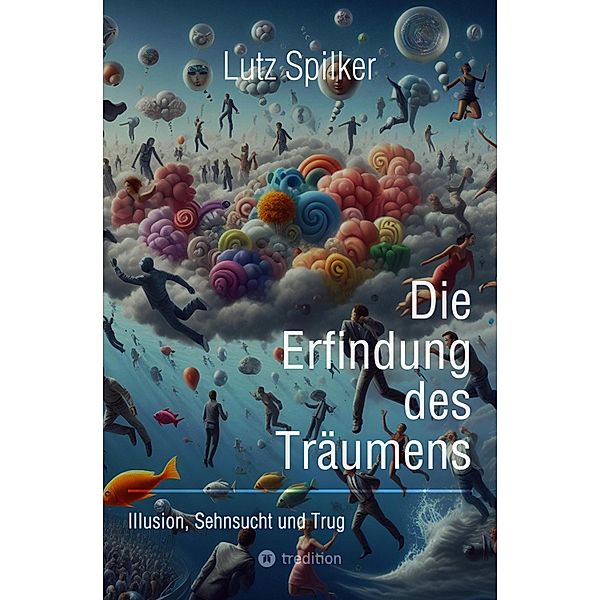 Die Erfindung des Träumens, Lutz Spilker