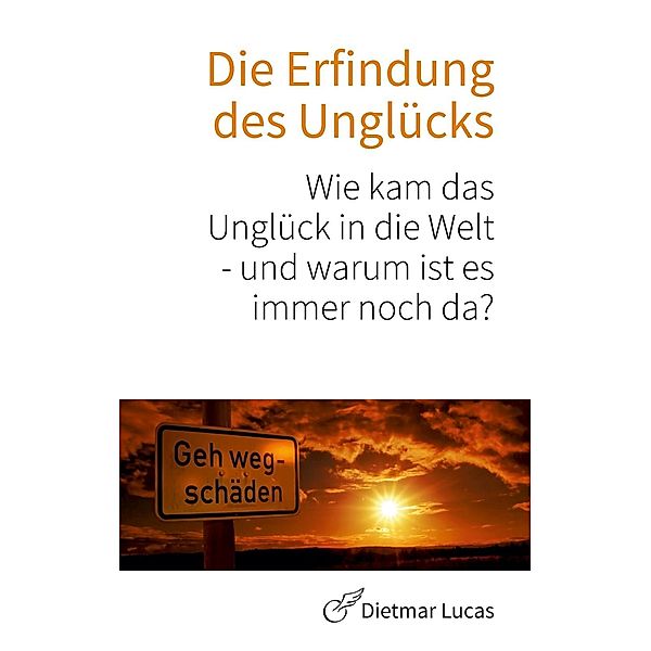 Die Erfindung des Unglücks, Dietmar Lucas