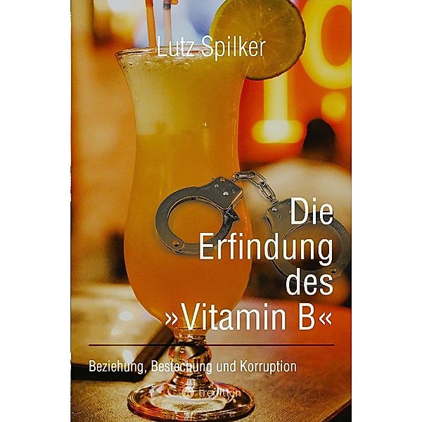 Die Erfindung des »Vitamin B«, Lutz Spilker
