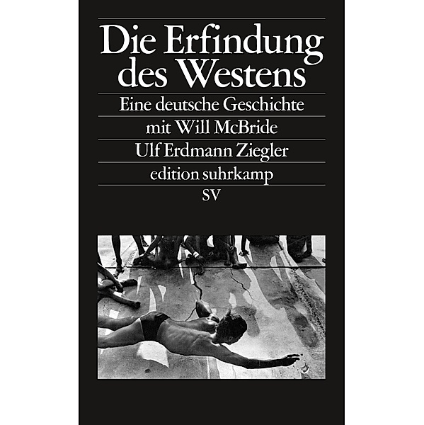 Die Erfindung des Westens / edition suhrkamp, Ulf Erdmann Ziegler