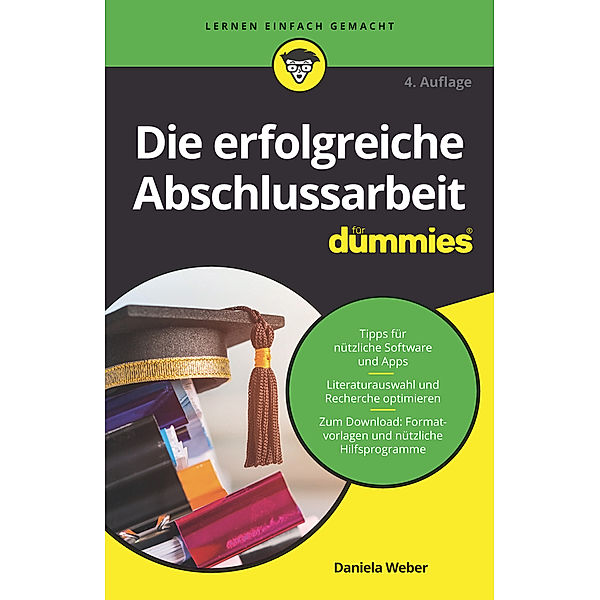 Die erfolgreiche Abschlussarbeit für Dummies, Daniela Weber