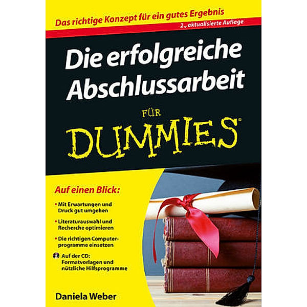 Die erfolgreiche Abschlussarbeit für Dummies, m. CD-ROM, Daniela Weber