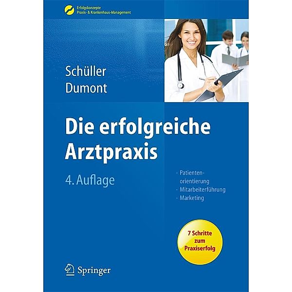 Die erfolgreiche Arztpraxis / Erfolgskonzepte Praxis- & Krankenhaus-Management, Anne M. Schüller, Monika Dumont