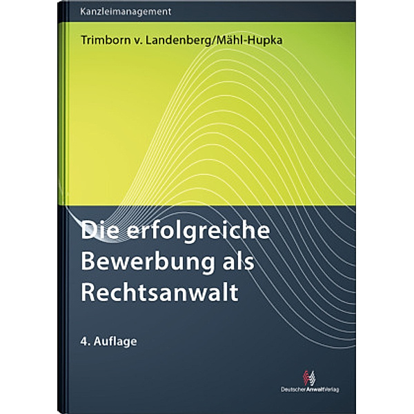 Die erfolgreiche Bewerbung als Rechtsanwalt, Dieter Trimborn von Landenberg, Jana Mähl-Hupka