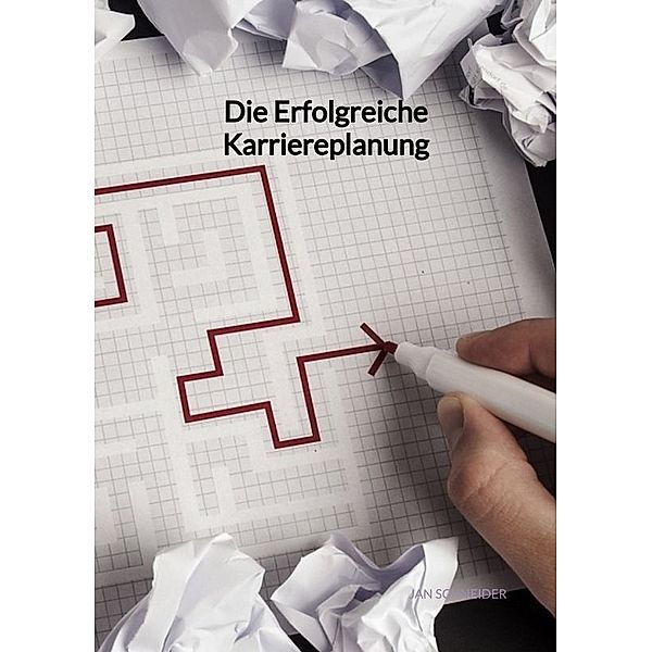 Die Erfolgreiche Karriereplanung, Jan Schneider