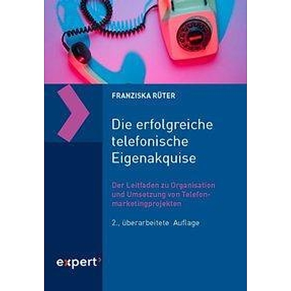 Die erfolgreiche telefonische Eigenakquise, Franziska Rüter