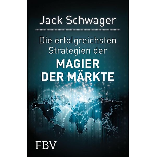 Die erfolgreichsten Strategien der Magier der Märkte, Jack D. Schwager