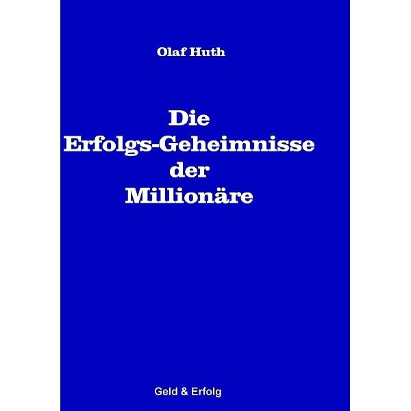 Die Erfolgs-Geheimnisse der Millionäre, Olaf Huth