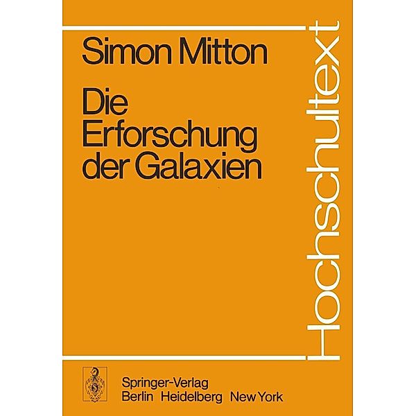 Die Erforschung der Galaxien / Hochschultext, S. Mitton