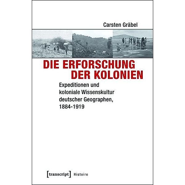 Die Erforschung der Kolonien / Histoire Bd.75, Carsten Gräbel