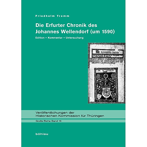 Die Erfurter Chronik des Johannes Wellendorf (um 1590), Friedhelm Tromm