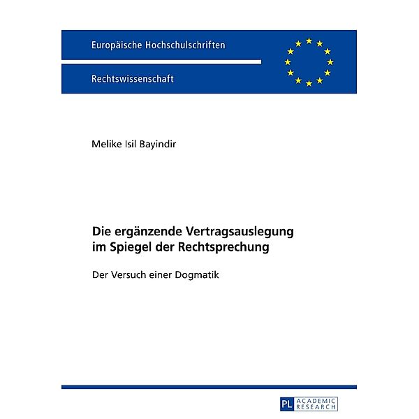 Die ergänzende Vertragsauslegung im Spiegel der Rechtsprechung, Melike Bayindir