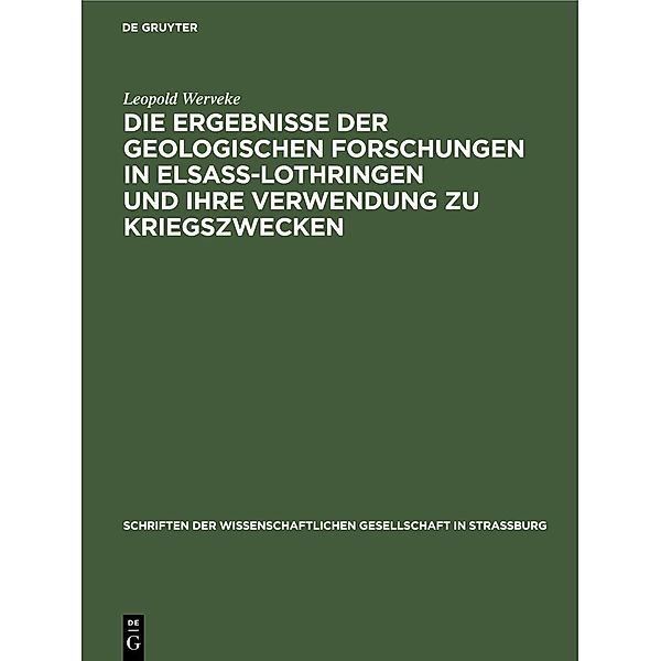 Die Ergebnisse der geologischen Forschungen in Elsaß-Lothringen und ihre Verwendung zu Kriegszwecken, Leopold Werveke