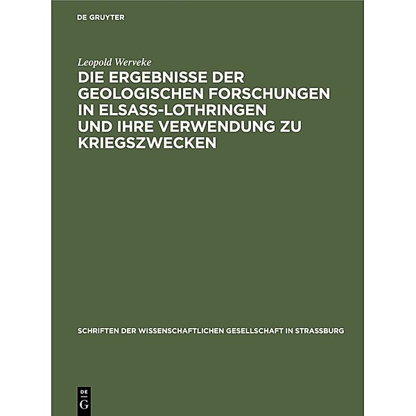 Die Ergebnisse der geologischen Forschungen in Elsaß-Lothringen und ihre Verwendung zu Kriegszwecken, Leopold Werveke