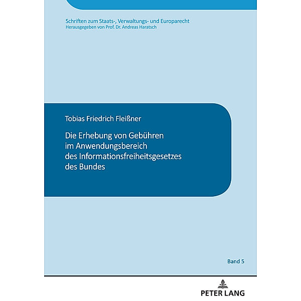 Die Erhebung von Gebühren im Anwendungsbereich des Informationsfreiheitsgesetzes des Bundes, Tobias Fleißner