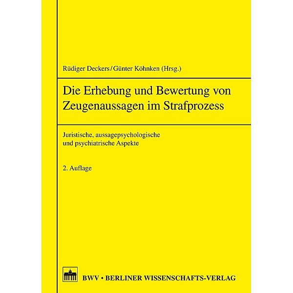 Die Erhebung von Zeugenaussagen im Strafprozess, Rüdiger Deckers, Günter Köhnken