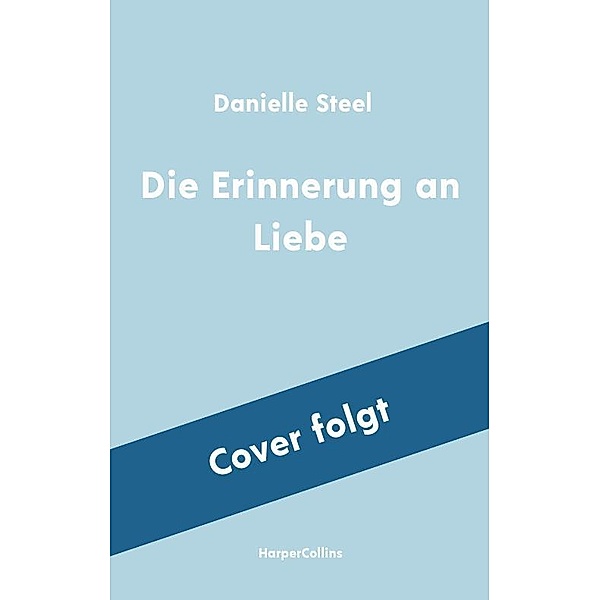 Die Erinnerung an Liebe, Danielle Steel