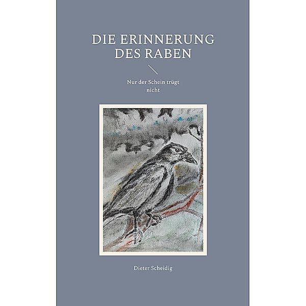 Die Erinnerung des Raben, Dieter Scheidig