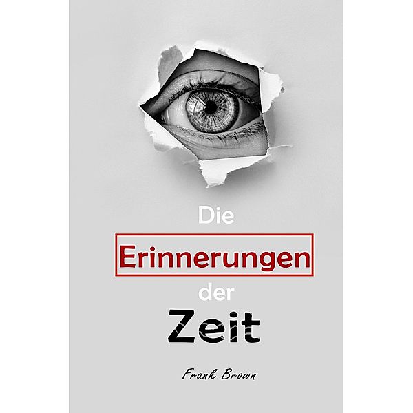 Die Erinnerungen der Zeit, Frank Brown