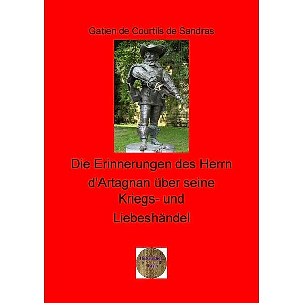 Die Erinnerungen des Herrn d'Artagnan über seine Kriegs- und Liebeshändel, Gatien de Courtilz de Sandras