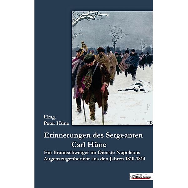 Die Erinnerungen des Sergeanten Carl Hüne