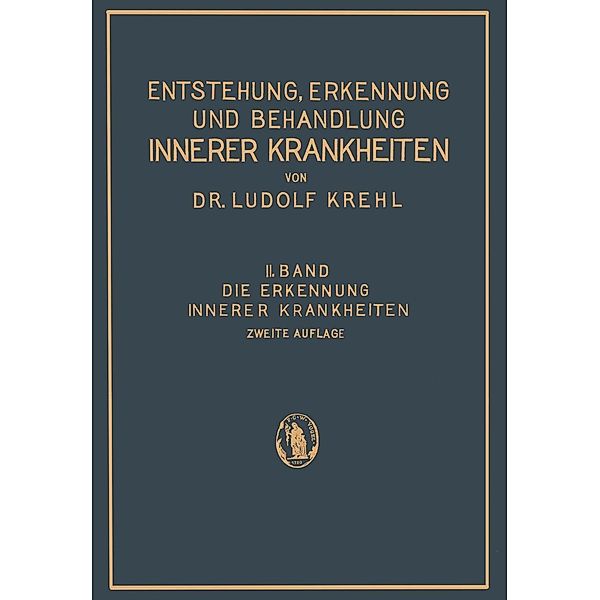 Die Erkennung Innerer Krankheiten / Entstehung, Erkennung und Behandlung innerer Krankheiten Bd.2, Ludolf Krehl