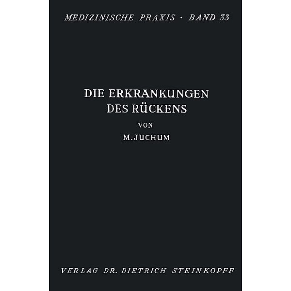 Die Erkrankungen des Rückens / Medizinische Praxis Bd.33, Martin Juchum