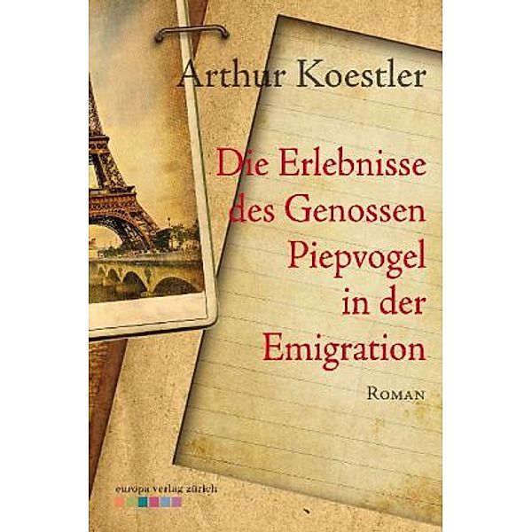 Die Erlebnisse des Genossen Piepvogel in der Emigration, Arthur Koestler
