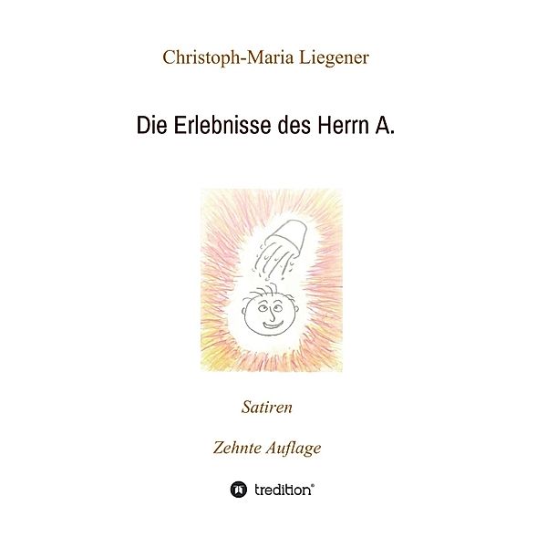 Die Erlebnisse des Herrn A., Christoph-Maria Liegener