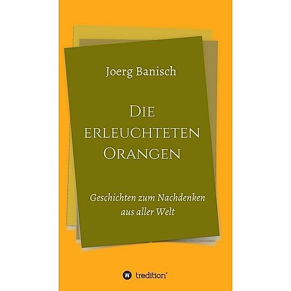 Die erleuchteten Orangen, Joerg Banisch