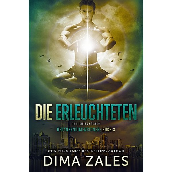 Die Erleuchteten - The Enlightened / Gedankendimensionen Bd.3, Dima Zales, Anna Zaires
