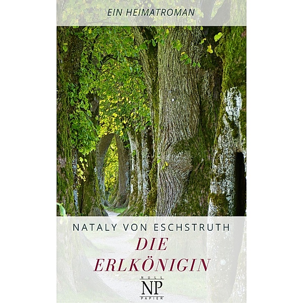 Die Erlkönigin / Klassiker bei Null Papier, Nataly von Eschstruth