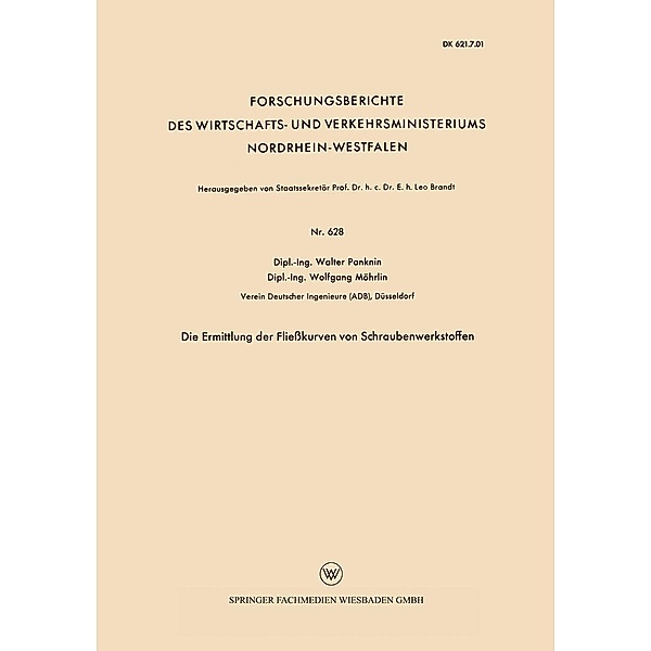 Die Ermittlung der Fließkurven von Schraubenwerkstoffen / Forschungsberichte des Wirtschafts- und Verkehrsministeriums Nordrhein-Westfalen Bd.628, Walter Panknin